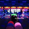 Don't Be Late (feat. kalan frfr) - Single album lyrics, reviews, download