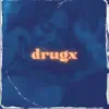 Drugx - Single album lyrics, reviews, download