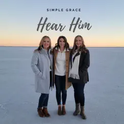 Hear Him - Single by Simple Grace album reviews, ratings, credits