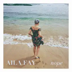Nope - Single by Aila Fay album reviews, ratings, credits