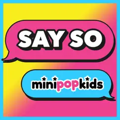 Say So - Single by Mini Pop Kids album reviews, ratings, credits