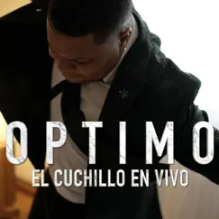 El Cuchillo (En Vivo) - Single by Optimo album reviews, ratings, credits