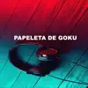 PAPELETA DE GOKU - Single album lyrics, reviews, download