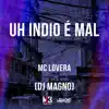 Uh Indio É Mal - Single album lyrics, reviews, download