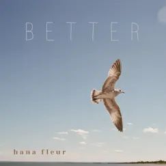 Better - Single by Hana fleur album reviews, ratings, credits