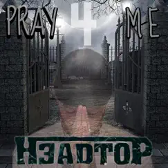 Pray 4 Me - Single by H3adtop album reviews, ratings, credits