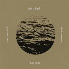 Get U Back - Single by Chris Birdd album reviews, ratings, credits