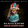 Ojo De Dragón Remix - Single album lyrics, reviews, download