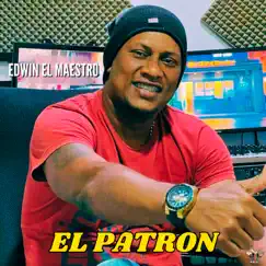 El Patron - Single by Edwin El Maestro album reviews, ratings, credits