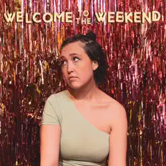 Welcome To the Weekend Song Lyrics