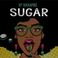 Sugar - Single by Kp Suckafree album reviews, ratings, credits