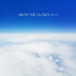 Above The Clouds - Single by M.E.V. album reviews, ratings, credits