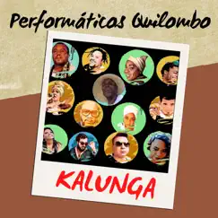 Kalunga - Single by PERFORMÁTICOS QUILOMBO album reviews, ratings, credits