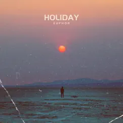 Holiday - Single by Euphor album reviews, ratings, credits
