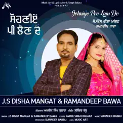 Sohniye Pee Lain De - Single by J.S Disha Mangat & Ramandeep Bawa album reviews, ratings, credits