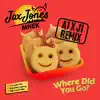 Where Did You Go? (A1 x J1 Remix) song lyrics