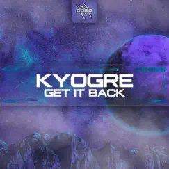 Get It Back - Single by Kyogre album reviews, ratings, credits