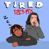 Tired (Remix) - Single album lyrics, reviews, download