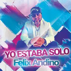 Yo Estaba Solo - Single by Felix Andino album reviews, ratings, credits
