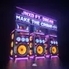 Make the Crowd Go - Single album lyrics, reviews, download