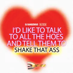 I'd Like To Talk To All the Hoes and Tell them To Shake That Ass Song Lyrics
