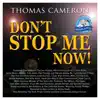 Don't Stop Me Now (feat. Carol Decker, Liz Mitchell, Sarah Jane Morris, Mike Christie, Jennie Bellestar Matthias, Molly Hocking, Cindy Alter, Jamie Moses, Oliver Poole, Glen Matlock, Phil Gould & the Fizz) - Single album lyrics, reviews, download