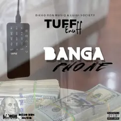 Banga Phone - Single by Tuff Enuff, Diego Don Musiq & Luigi Society album reviews, ratings, credits