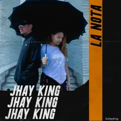 La Nota - Single by Jhay King album reviews, ratings, credits