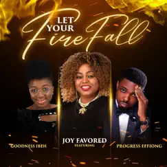 Let Your Fire Fall - Single by Lady Joy Favored album reviews, ratings, credits