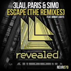 Escape (feat. Bright Lights) [The Remixes] - EP by 3LAU, Paris & Simo & Bright Lights album reviews, ratings, credits