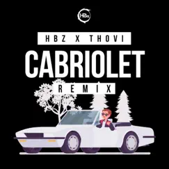 Cabriolet (Bounce Remix) - Single by HBz & Thovi album reviews, ratings, credits