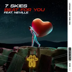 Beat For You (feat. Neville) - Single by 7 Skies album reviews, ratings, credits