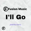 I'll Go (feat. Lazarus) - Single album lyrics, reviews, download