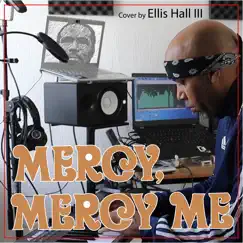Mercy Mercy Me (Remix) - Single by Ellis Hall III album reviews, ratings, credits