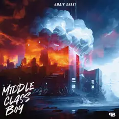 Middle Class Boy - Single by Umair Khaki album reviews, ratings, credits