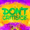 Don't Critisize - Single album lyrics, reviews, download