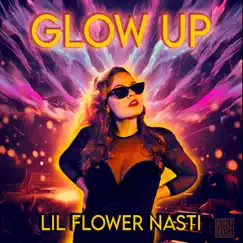 Glow Up - Single by Lil Flower Nasti album reviews, ratings, credits