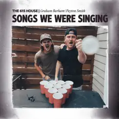 Songs We Were Singing - Single by The 615 House, Graham Barham & Payton Smith album reviews, ratings, credits