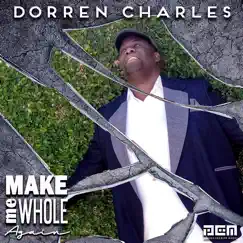 Make Me Whole Again - Single by Dorren Charles album reviews, ratings, credits