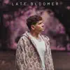 Late Bloomer - Single album lyrics, reviews, download