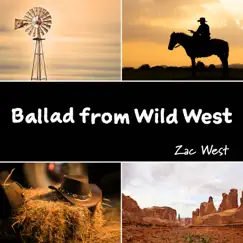 Ballad from Wild West - Single by ZAC WEST album reviews, ratings, credits