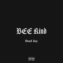 Bee Kind by Deaf_Joy album reviews, ratings, credits