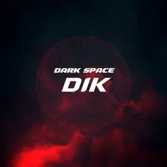 Dark Space - Single by Dik album reviews, ratings, credits