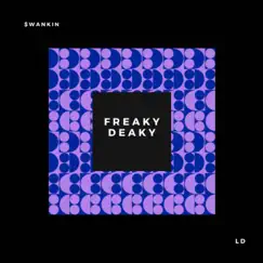 Freaky Deaky - Single by $wankin album reviews, ratings, credits