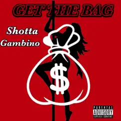 Get the Bag - Single by Shotta Gambino album reviews, ratings, credits