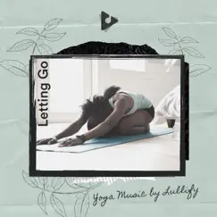 Letting Go by Yoga Music by Lullify & Zen Life Relax album reviews, ratings, credits