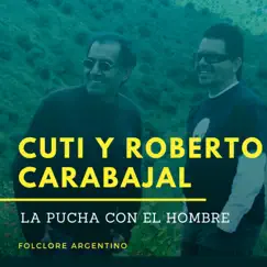 La Pucha con el Hombre - Single by Cuti y Roberto Carabajal album reviews, ratings, credits