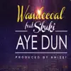 Aye Dun (feat. Skuki) - Single album lyrics, reviews, download