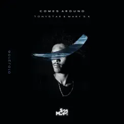 Comes Around - Single by Tonystar & Mary S.K. album reviews, ratings, credits