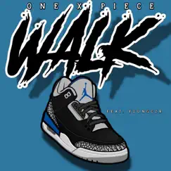 Walk (feat. Youngczr) - Single by OneXpiece album reviews, ratings, credits